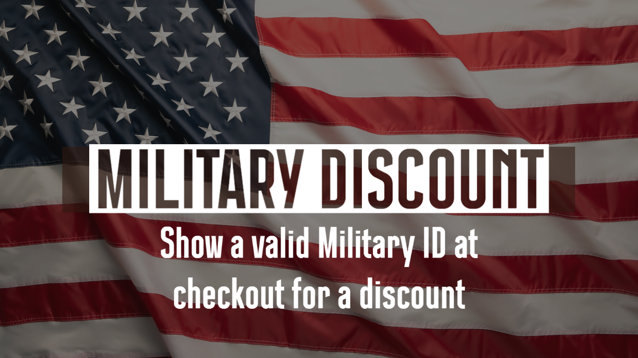 Military Discount Show a valid Military ID at checkout for a discount