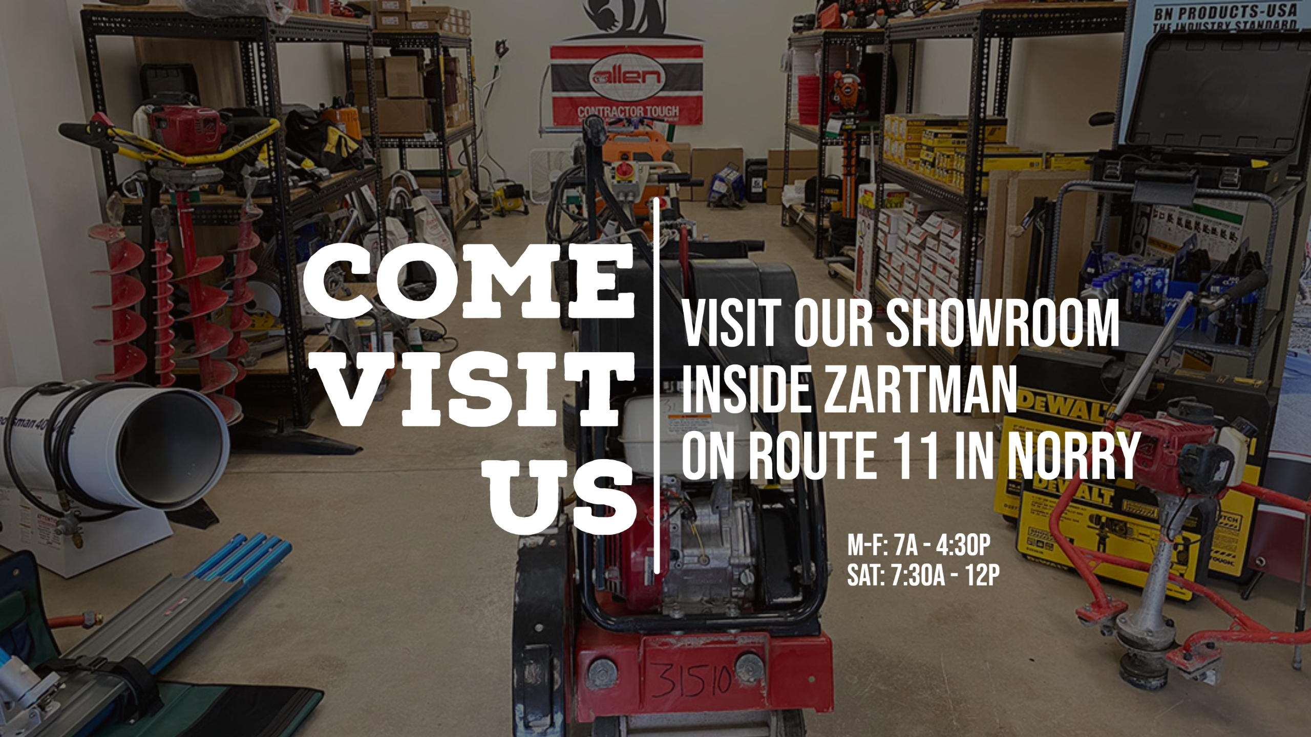 Come Visit Us Visit our showroom inside Zartman on Route 11 in Norry