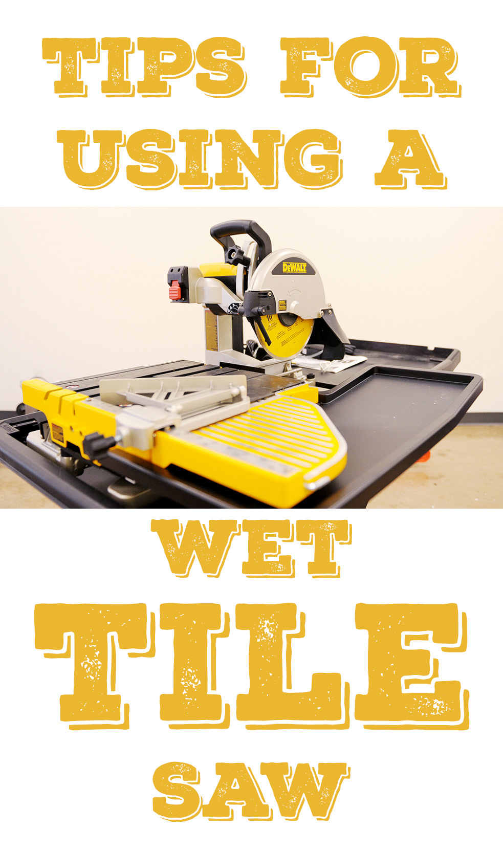 Tips for using a Wet Tile Saw