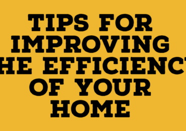 Tips for improving the efficiency of your home