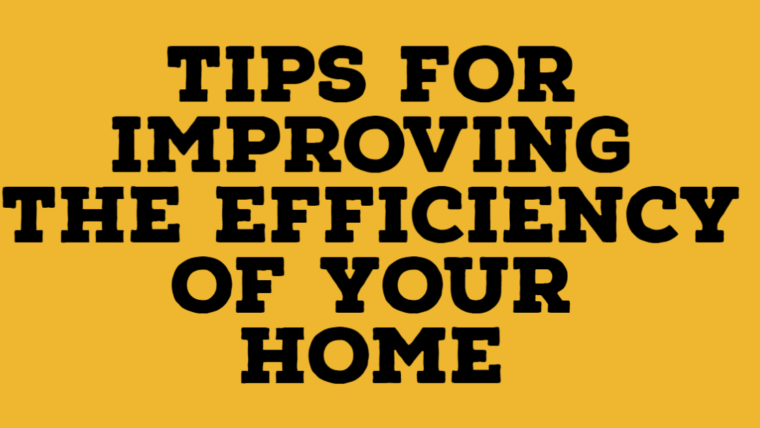 Tips for improving the efficiency of your home