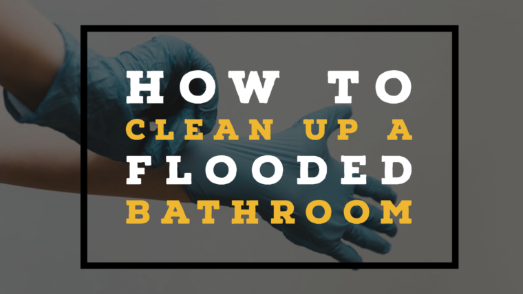 How to clean up a flooded bathroom