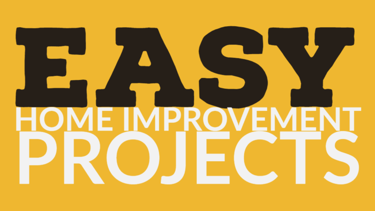 Easy Home Improvement Projects